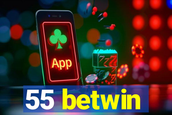 55 betwin